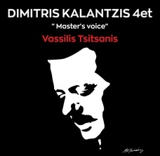 Dimitris Kalantzis 4et «Master's voice - Vassilis Tsitsanis»